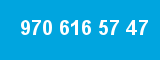 970 616 57 47